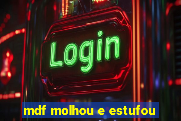 mdf molhou e estufou